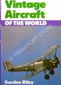 Vintage Aircraft of the World by RILEY, Gordon